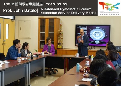 20170303 John Dattilo：A Balanced Systematic Leisure Education Service Delivery Model