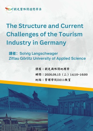 【觀遊系觀光與休閒地理學專題講座】2026.09.15(二)14:10 Prof. Solvig Langschwager：The Structure and Current Challenges of the Tourism Industry in Germany圖片